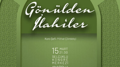 Selçuklu Belediyesi Sanat Akademisi Müzik Topluluğu, 15 Mart’ta “Gönülden İlahiler
Konseri” ile